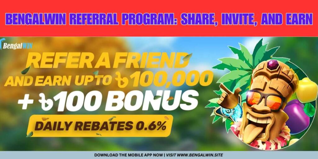 Bengalwin Referral Program: Share, Invite, and Earn