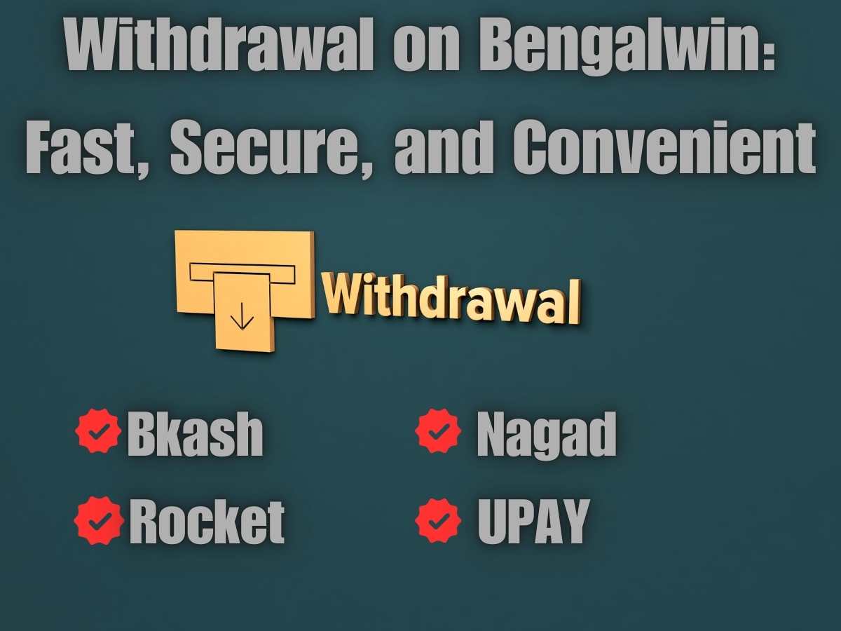 24/7 Withdrawal Services at Bengalwin