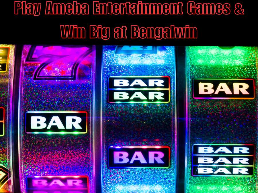 Play Ameba Entertainment Games & Win Big at Bengalwin