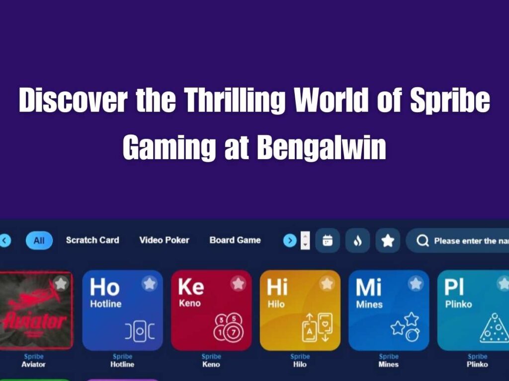 Discover the Thrilling World of Spribe Gaming at Bengalwin